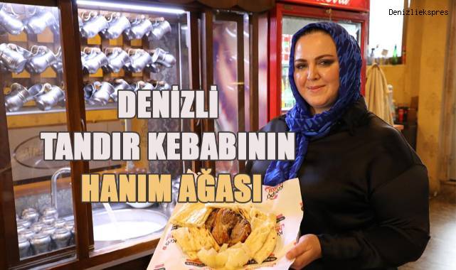 Denizli Tandır Kebabının Hanım Ağası