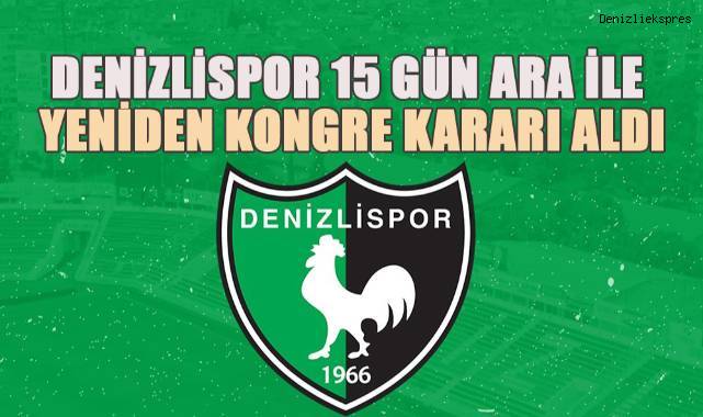 Denizlispor’da 15 günde yeniden kongre kararı alındı
