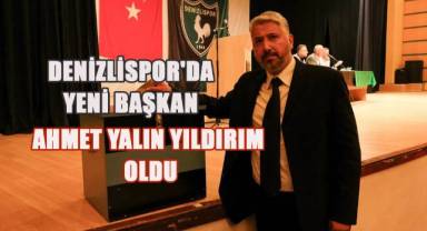 Denizlispor'da Yeni Başkan Ahmet Yalın Yıldırım Oldu