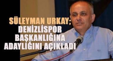 Denizlispor'un eski başkanlarından Süleyman Urkay Genel Kurul öncesi adaylığını açıkladı