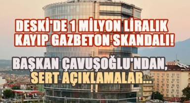 DESKİ'de Kayıp Gazbeton Skandalı: 1 Milyon Liralık Malzeme Ortada Yok
