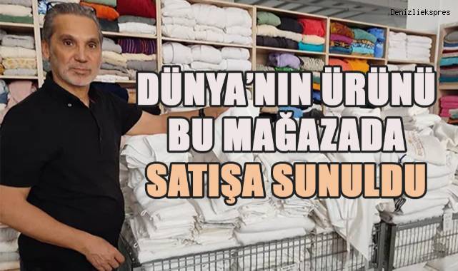 Dünya’nın ürünü bu mağaza da satışa sunuldu