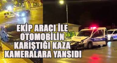 Ekip aracı ile otomobilin karıştığı kaza kameralara yansıdı