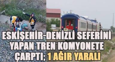 Eskişehir-Denizli seferini yapan tren kamyonete çarptı: 1 ağır yaralı