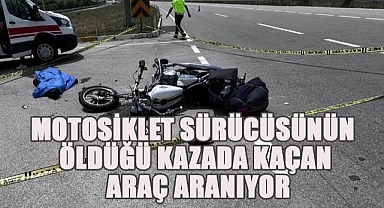 Motosiklet sürücüsünün öldüğü kazada kaçan araç aranıyor