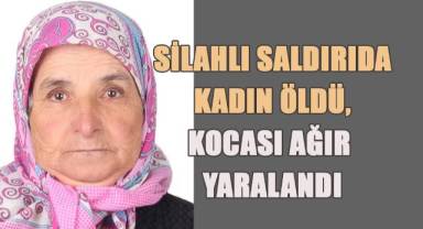 Tarladan evlerine dönen çifte silahlı saldırı: 1 ölü, 1 ağır yaralı