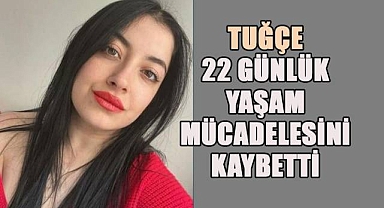 Yaşama 22 gün tutunabilen Tuğçe, Denizli'yi yasa boğdu