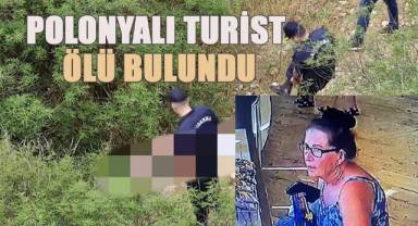 Yaşlı turistin uçurumdan dere yatağına düşerek öldüğü belirlendi