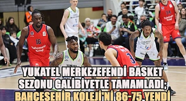 Yukatel Merkezefendi Belediyesi Basketbol Sezonu Galibiyetle Tamamladı: Bahçeşehir Koleji'ni 86-75 Yendi