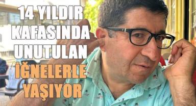 14 yıldır kafatasında unutulan iğnelerle yaşıyor