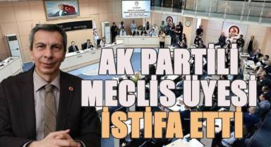 AK Partili üye istifa edince, CHP’nin meclisteki sandalye sayısı arttı