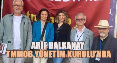 Arif Balkanay TMMOB Yönetim Kurulu’nda