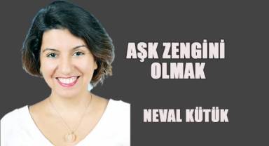 Aşk zengini olmak
