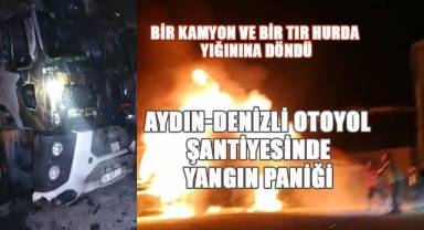 Aydın-Denizli Otoyol şantiyesinde yangın paniği