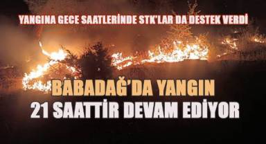 Babadağ'da yangın 21 saattir devam ediyor