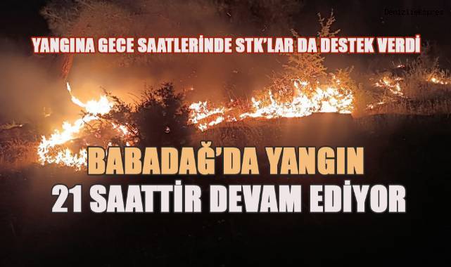 Babadağ'da yangın 21 saattir devam ediyor