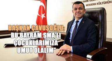 Başkan Çavuşoğlu'ndan anlamlı Kurban Bayramı mesajı