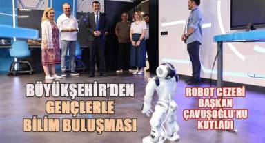 Büyükşehir’den Gençlerle Bilim Buluşması