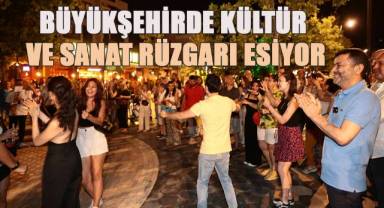 Büyükşehir ile kültür ve sanat rüzgarı esiyor