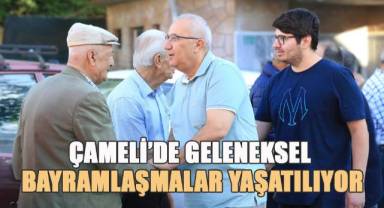 Çameli’de geleneksel bayramlaşmalar yaşatılıyor
