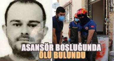 Cesedi 3 gün sonra asansör boşluğunda bulundu
