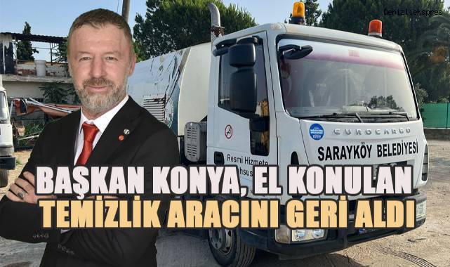 CHP’li Konya, İzmir’de Alıkonan Aracı Sarayköy’e Geri Getirdi