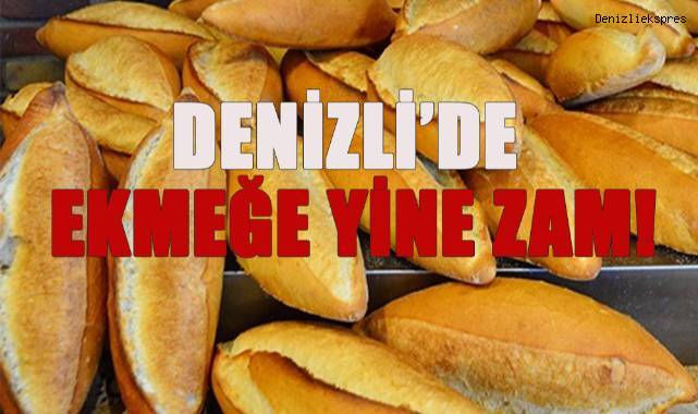 Denizli'de ekmeğe yüzde 25 zam geldi