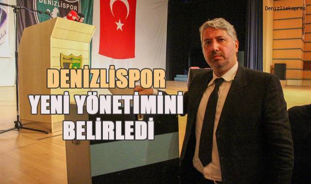 Denizlispor yeni yönetimini belirledi