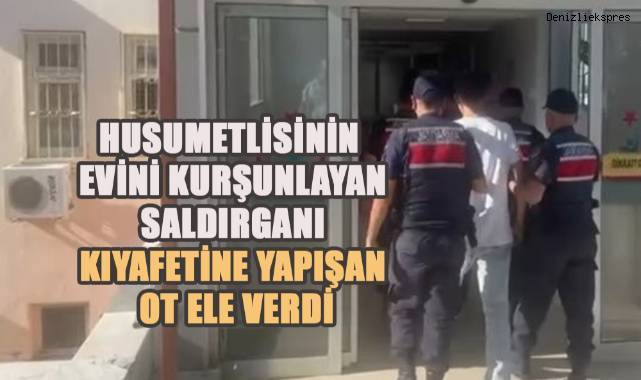 Husumetlisinin evini kurşunlayan saldırganı kıyafetine yapışan ot ele verdi