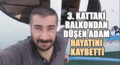 Kale'de balkondan düşen adam hayatını kaybetti