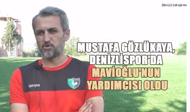 Mustafa Gözlükaya, Denizlispor'da Mavioğlu'nun Yardımcısı Oldu