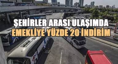 Şehirler arası ulaşımda emeklilere yüzde 20 indirim
