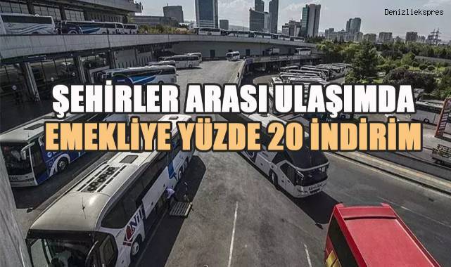 Şehirler arası ulaşımda emeklilere yüzde 20 indirim