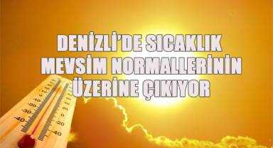 Sıcaklık mevsim normallerinin üzerine çıkıyor
