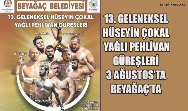 13. Geleneksel Hüseyin Çokal Yağlı Pehlivan Güreşleri 3 Ağustos’ta Beyağaç’ta