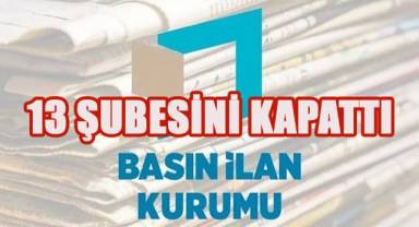 Basın İlan Kurumu, Denizli dahil 13 şubesini kapattı