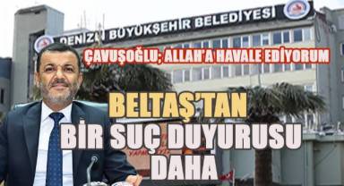Başkan Çavuşoğlu; Beltaş usulsüzlükleri için ikinci suç duyurusu yapılacak