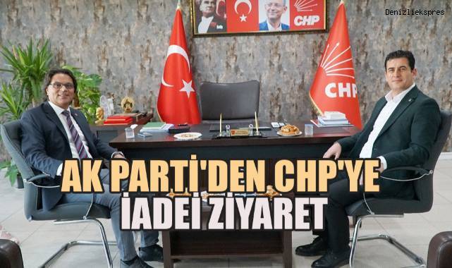 Denizli'de AK Parti'den CHP'ye iadei ziyaret