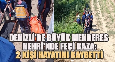 Denizli'de Büyük Menderes Nehri'nde Feci Kaza: İki Kişi Hayatını Kaybetti