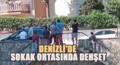 Denizli'de sokak ortasında dehşet