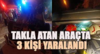 Denizli'de takla atan araçta 3 kişi yaralandı