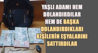 Dolandırdıkları yaşlı adama suç eşyalarının satışını yaptırdılar