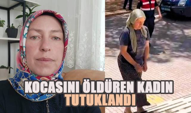 Kocasını demir sopayla öldüren kadın tutuklandı