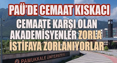 Pamukkale Üniversitesi'nde cemaat kıskacı, akademik özgürlüğe darbe mi?