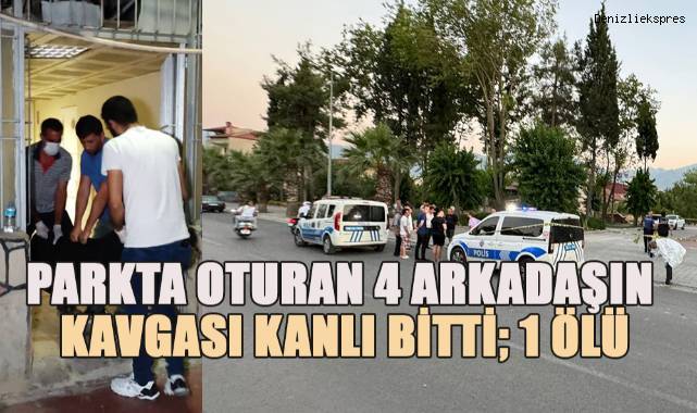 Parkta oturan 4 arkadaşın tartışmasında silahla yaralanan bir kişi hastanede hayatını kaybetti.
