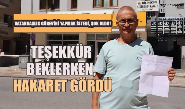 Teşekkür beklerken, hakaret ve tehditle karşılaştı
