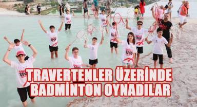 Travertenler üzerinde badminton oynadılar