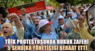 TÜİK Protestosunda Hukuk Zaferi; 5 Sendika Yöneticisi Beraat Etti