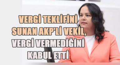 Vergi teklifini sunan AKP'li vekil, vergi vermediğini kabul etti