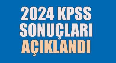 2024 KPSS Sonuçları Açıklandı